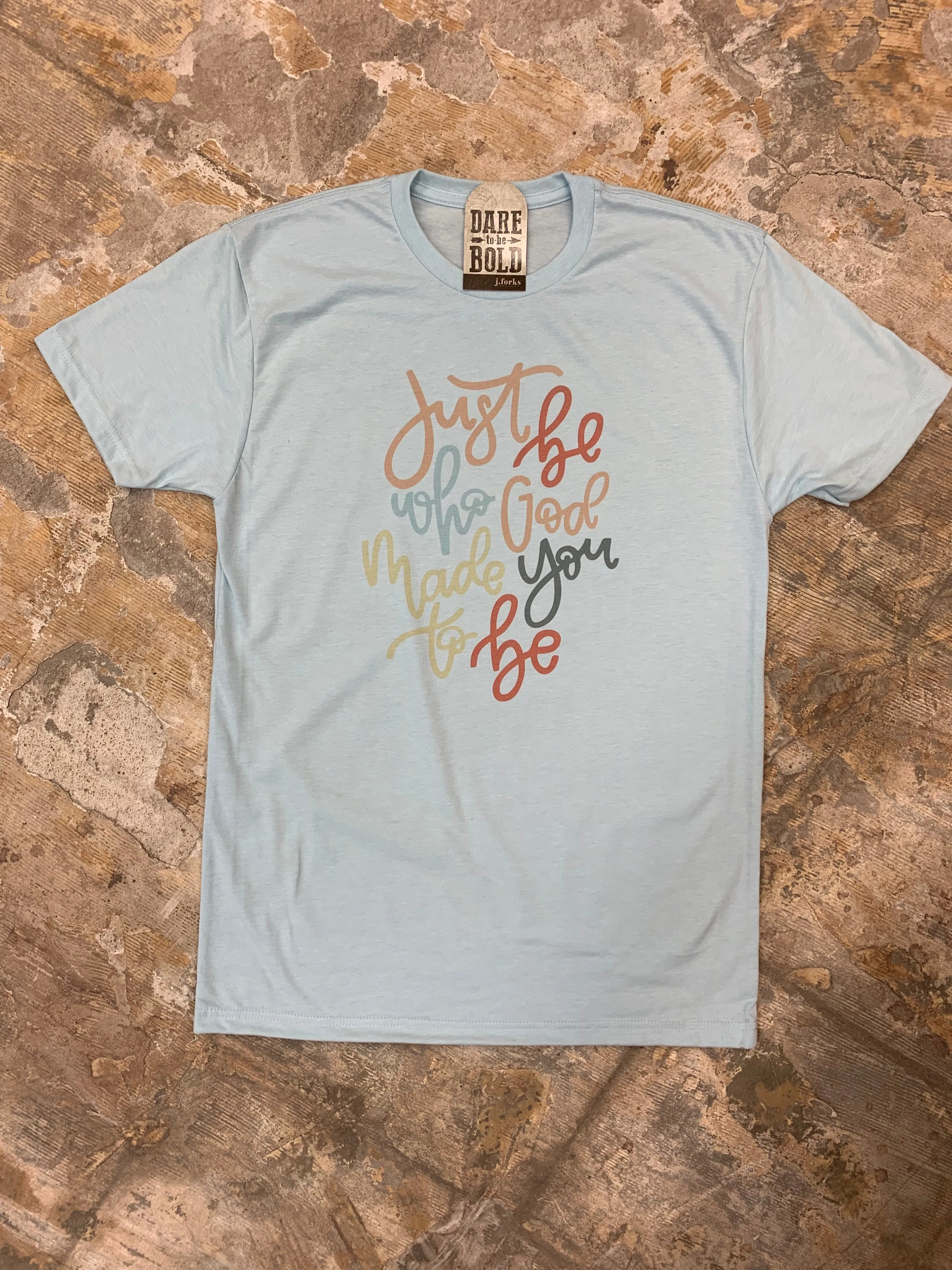 1314 Be Who God Made You Tee