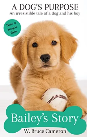 A Dog's Purpose: Bailey's Story