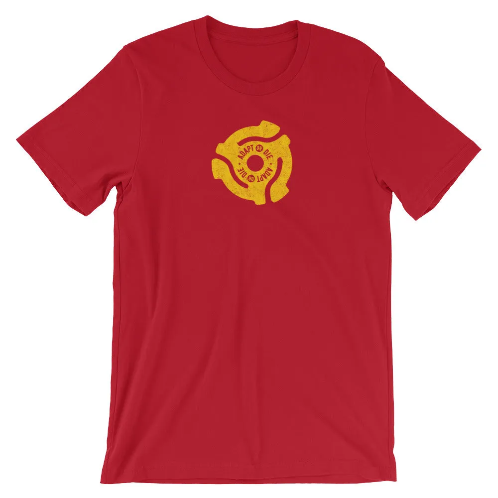 Adapt or Die 45 RPM Vinyl Record Adaptor Unisex T-Shirt
