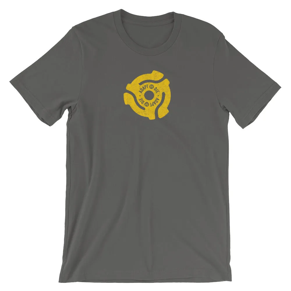 Adapt or Die 45 RPM Vinyl Record Adaptor Unisex T-Shirt