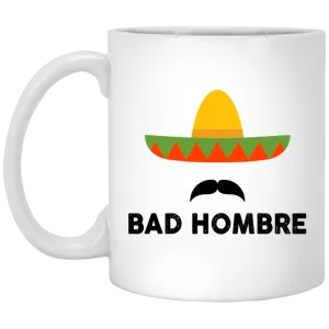 Bad Hombre Mugs