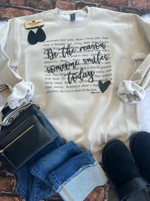 Be The Reason Someone Smiles Today Sweatshirt