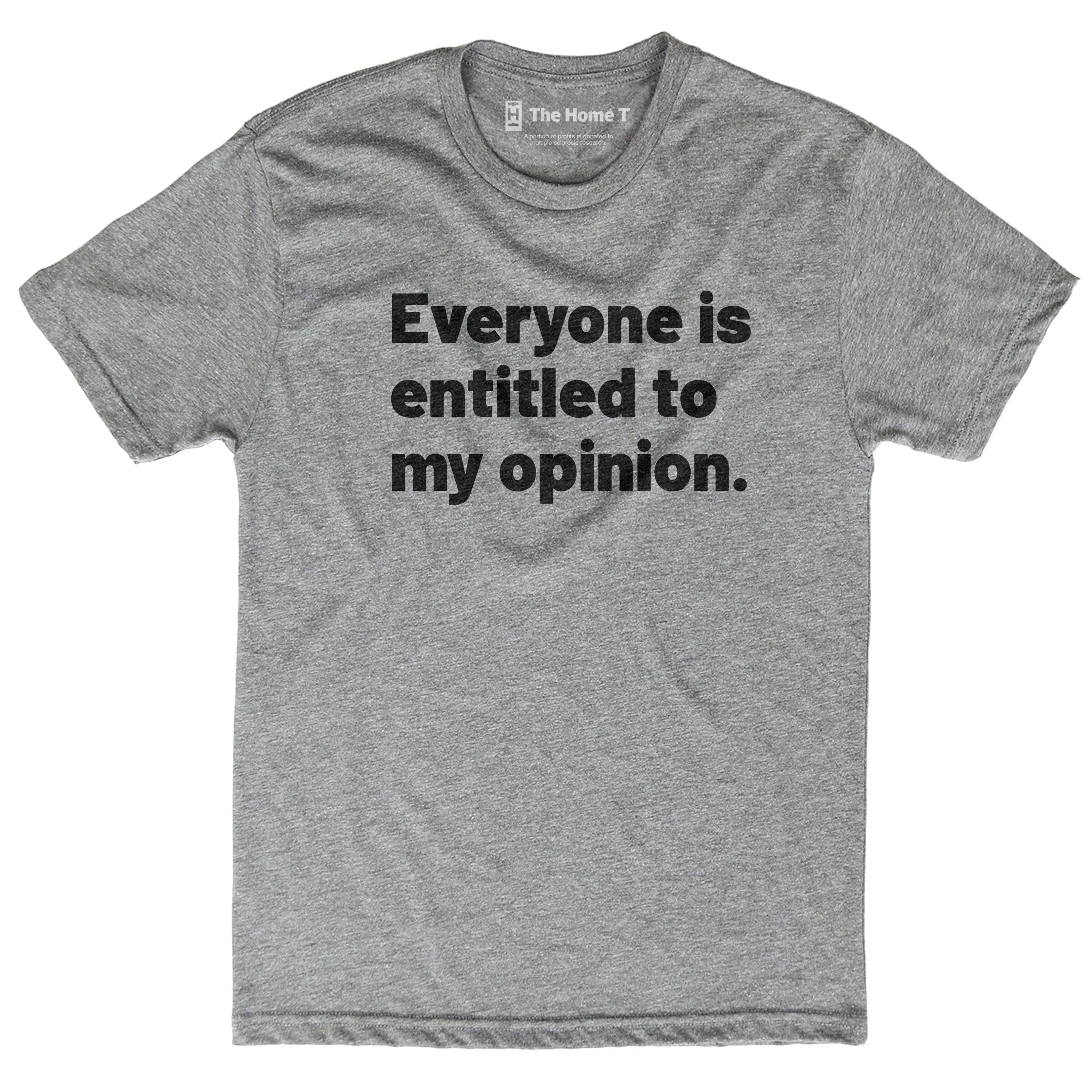 Everyone is Entitled to My Opinion