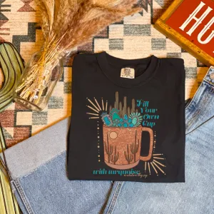 Fill Your Cup Tee