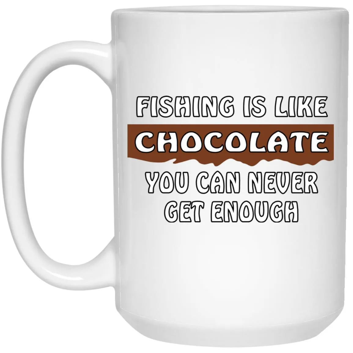 Fishing Is Like Chocolate White Mugs