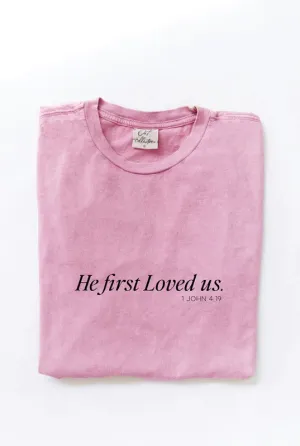 HE FIRST LOVED US