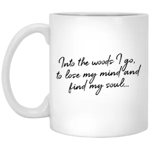 Into the Woods I Go - White Mug