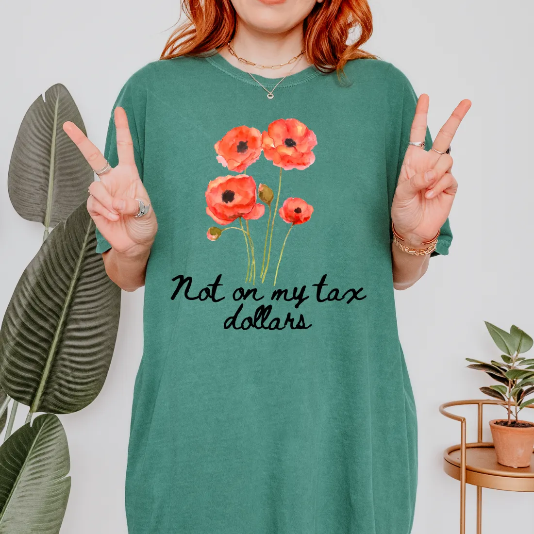 Not on my Tax Dollars Poppy Unisex Tshirt