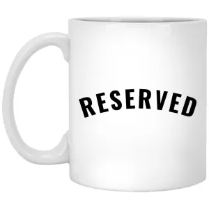"Reserved" Mug