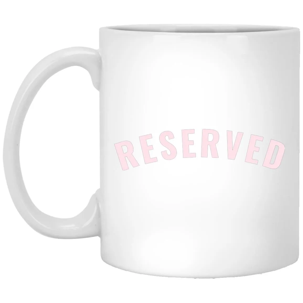 "Reserved" Mug