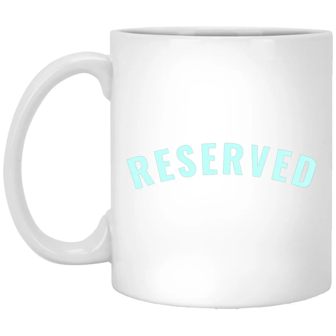 "Reserved" Mug