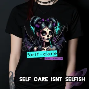 Self Care Isn't Selfish Shirt