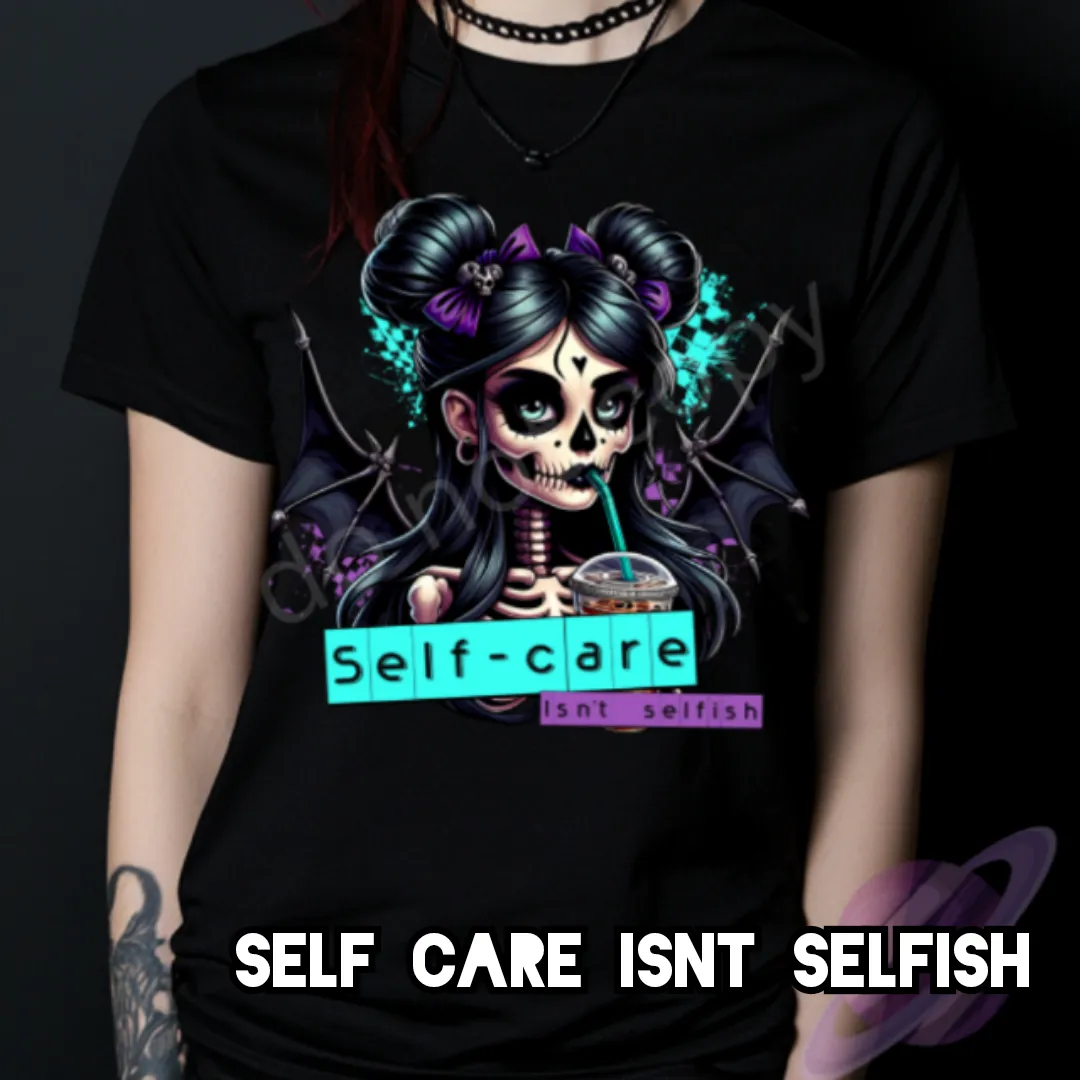 Self Care Isn't Selfish Shirt