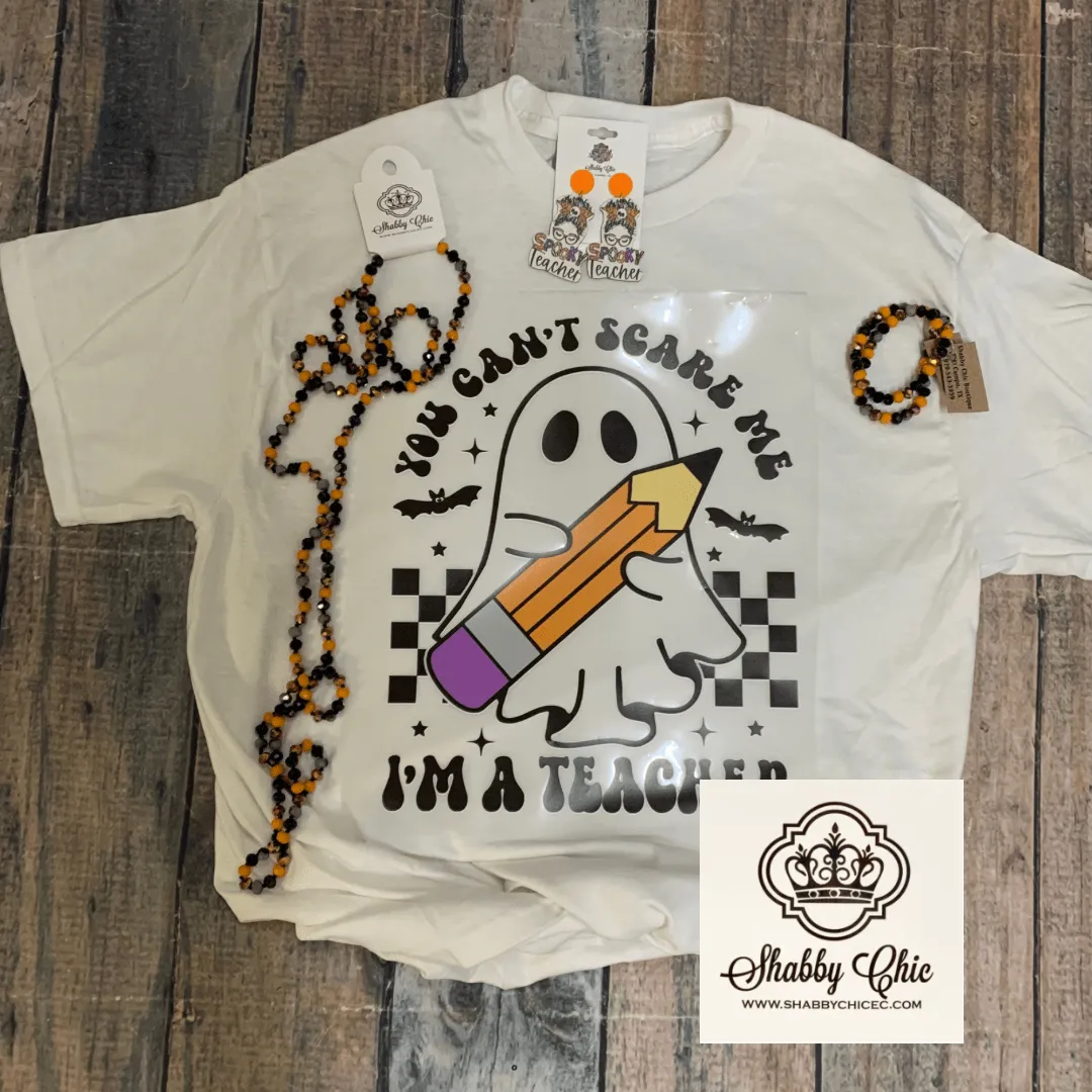 You Can’t Scare Me Teacher Tee