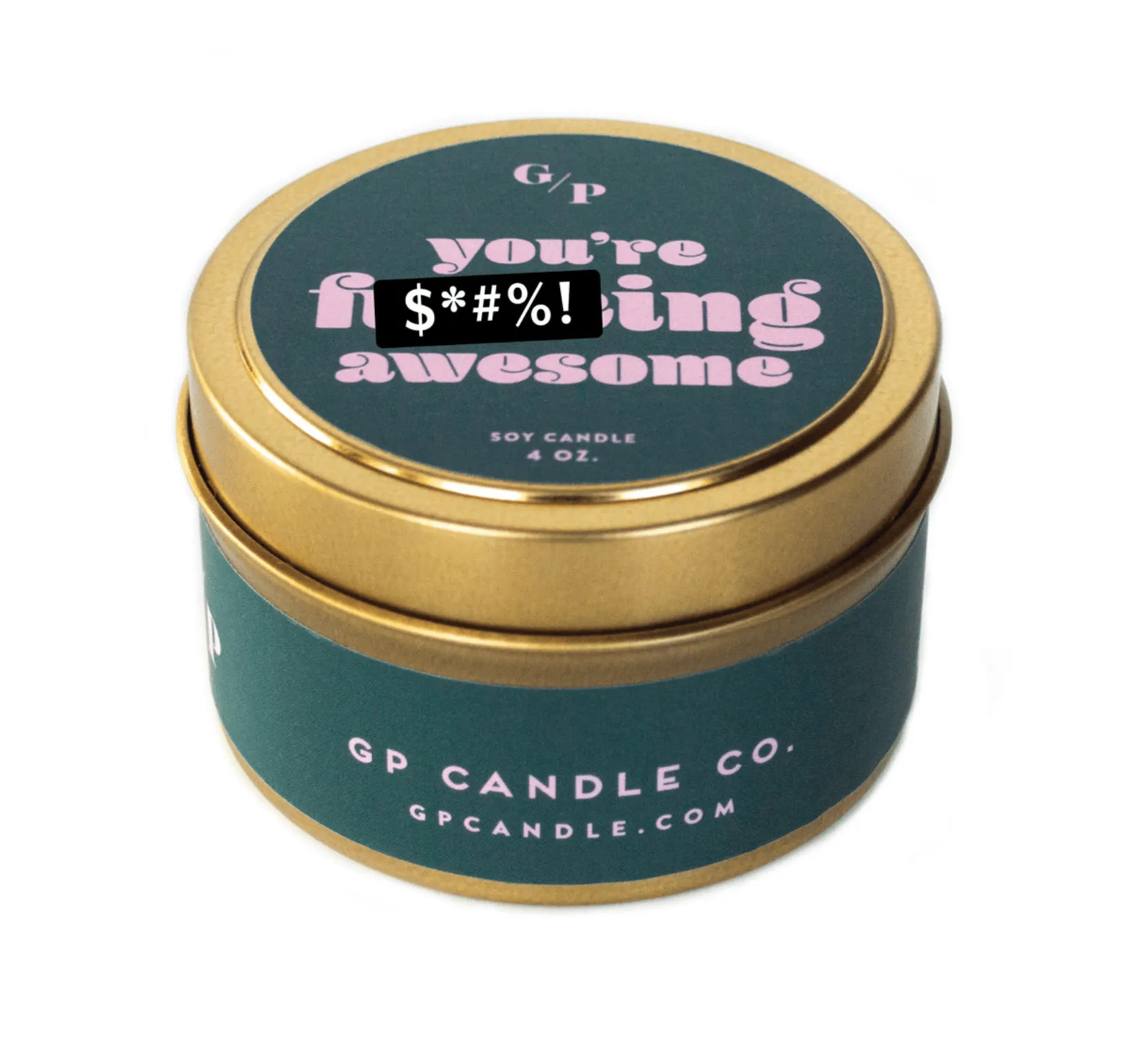 You're F***ing Awesome 4 oz. Just Because Candle Tin
